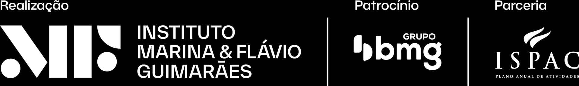 Realização: Instituto Marina & Flávio Guimarães | Patrocínio: Grupo Bmg | Parceria: ISPAC - Plano Anual de Atividades