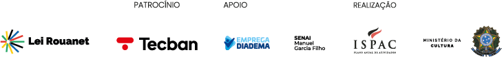 Patrocínio: Tecban | Apoio: SENAI, Prefeitura de Diadema, Secretaria de Cultura | Realização: ISPAC, Ministério da Cultura, Governo Federal