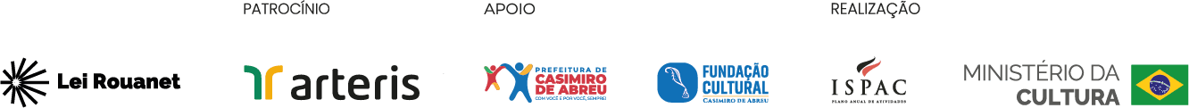 Patrocínio: Arteris | Apoio: Prefeitura Municipal de Casimiro de Abreu e Fundação Cultural Casimiro de Abreu | Realização: ISPAC, Ministério da Cultura, Governo Federal