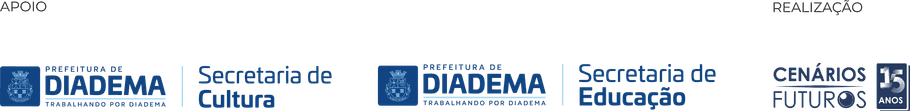 Apoio: Prefeitura de Diadema — Secretarias de Cultura e de Educação. Realização: Cenários Futuros